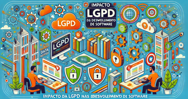 LGPD: A Responsabilidade no Desenvolvimento de Software